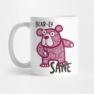 Funny Bear Pun Bear-ly Sane Mug